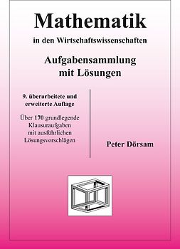 Mathematik in den Wirtschaftswissenschaften - Aufgabensammlung mit Lösungen