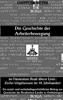 Die Geschichte der Arbeiterbewegung im Fürstentum Reuss älterer Linie - Ziviler Ungehorsam im 19. Jahrhundert