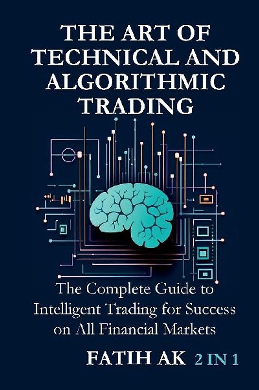 The Art of Technical and Algorithmic Trading