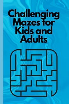 Challenging Mazes for Kids and Adults
