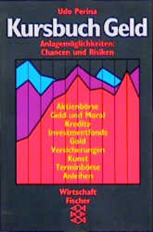 Kursbuch Geld. Anlagemöglichkeiten: Chancen und Risiken
