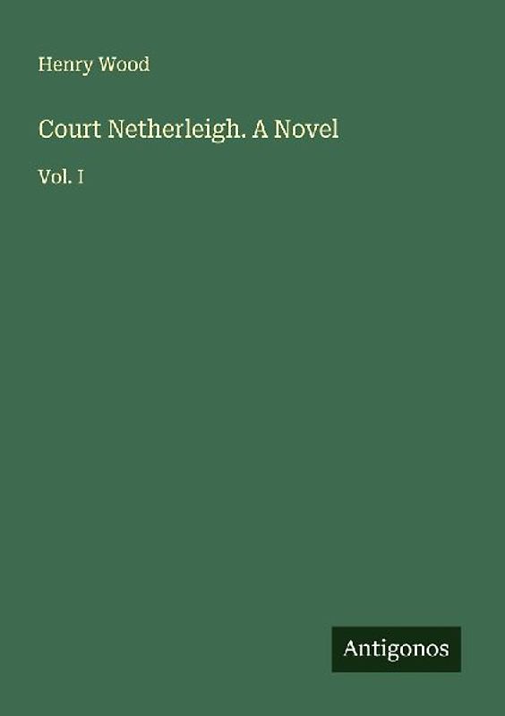 Court Netherleigh. A Novel