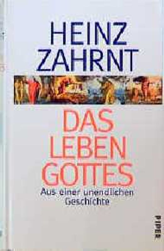 Das Leben Gottes. Aus einer unendlichen Geschichte