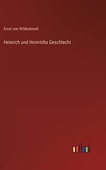 Heinrich und Heinrichs Geschlecht