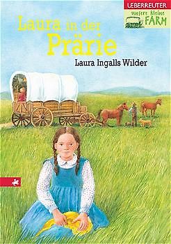 Unsere kleine Farm / Laura in der Prärie