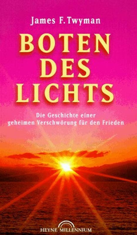Boten des Lichts. Die Geschichte einer geheimen Verschwörung für den Frieden