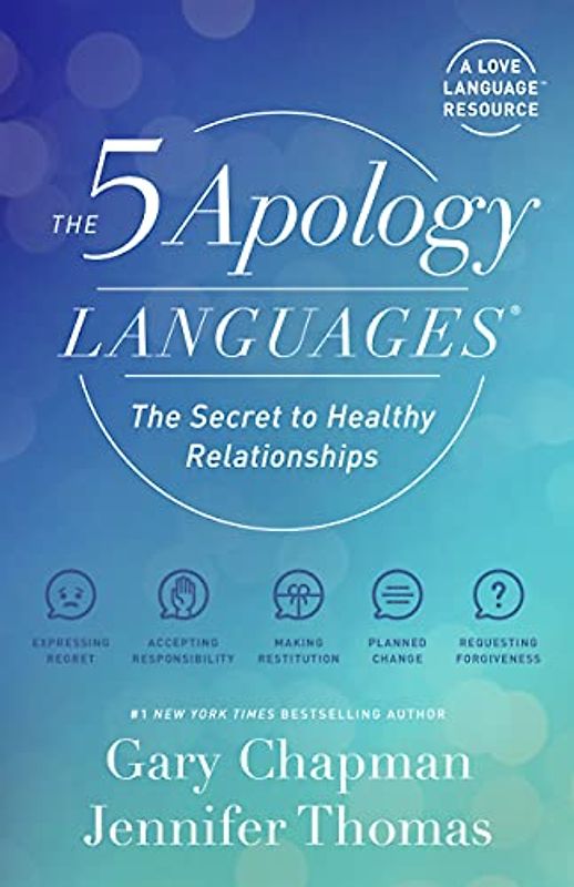 The 5 Apology Languages: The Secret to Healthy Relationships