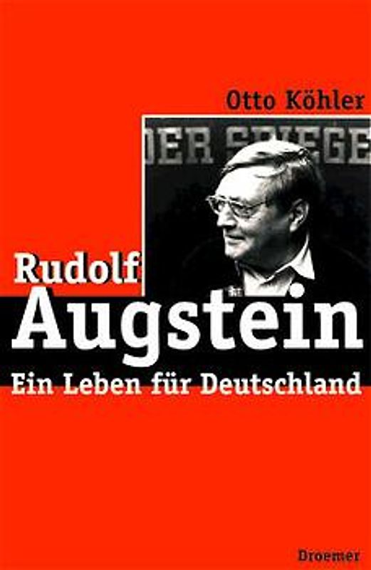 Rudolf Augstein. Ein Leben für Deutschland