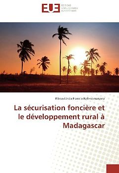 La sécurisation foncière et le développement rural à Madagascar