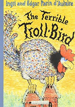 The Terrible Troll-Bird - d'Aulaire, Ingri