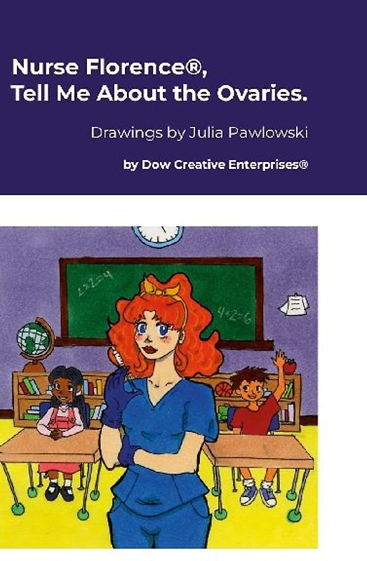 Nurse Florence®, Tell Me About the Ovaries.