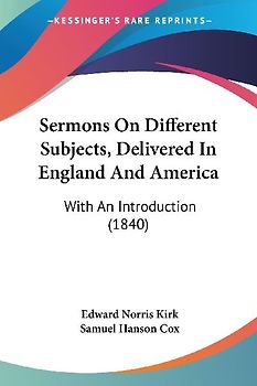 Sermons On Different Subjects, Delivered In England And America