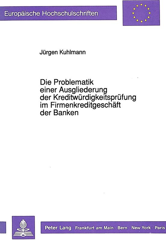 Die Problematik einer Ausgliederung der Kreditwürdigkeitsprüfung im Firmenkreditgeschäft der Banken