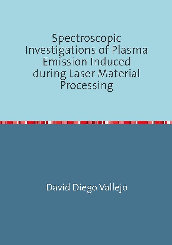 Spectroscopic Investigations of Plasma Emission Induced during Laser Material Processing