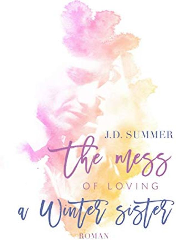 The mess of loving a Winter sister (Die Winter Schwestern, Band 2)