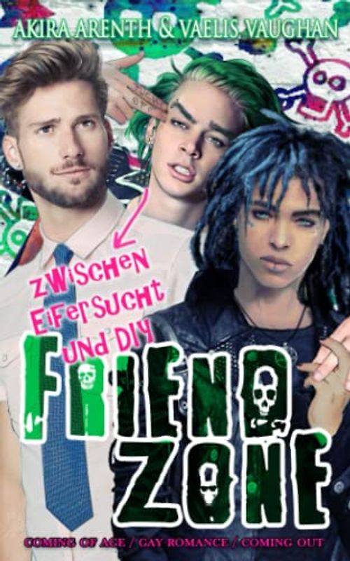 Friendzone - Zwischen Eifersucht und DIY: coming of age / gay romance / coming out