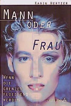 Mann oder Frau - wenn die Grenzen fliessend werden