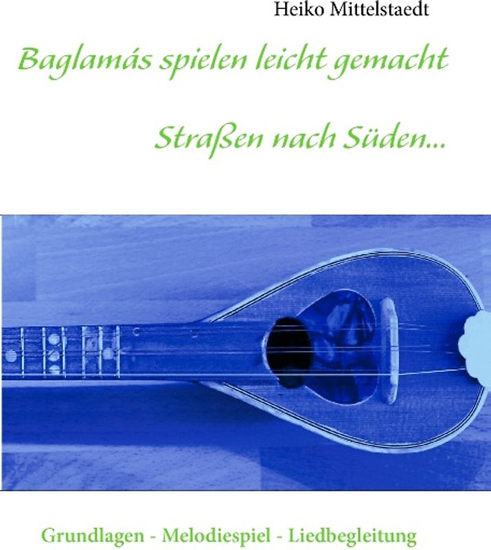 Baglamás spielen leicht gemacht - Straßen nach Süden...