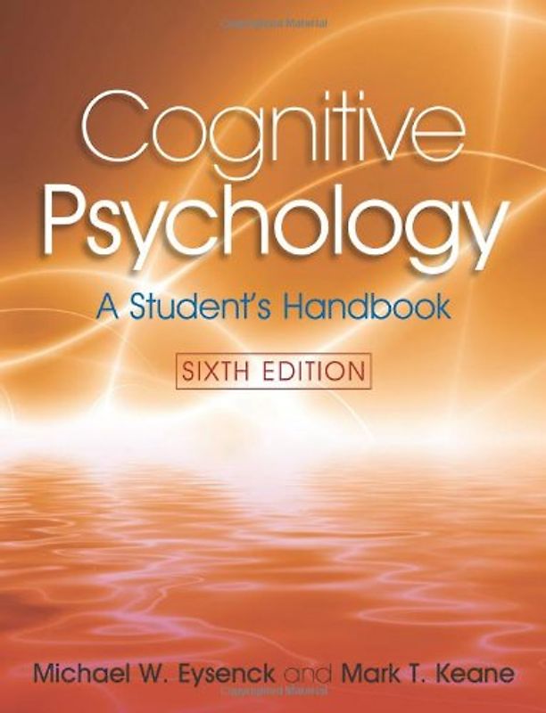 Cognitive Psychology: A Student's Handbook, 6th Edition - Michael W. Eysenck