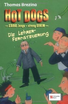 Hot Dogs - Die Lehrer-Fernsteuerung
