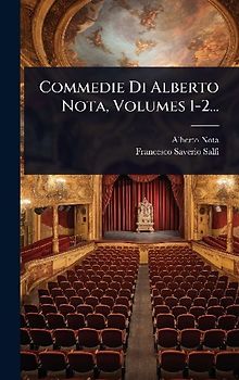 Commedie Di Alberto Nota, Volumes 1-2...