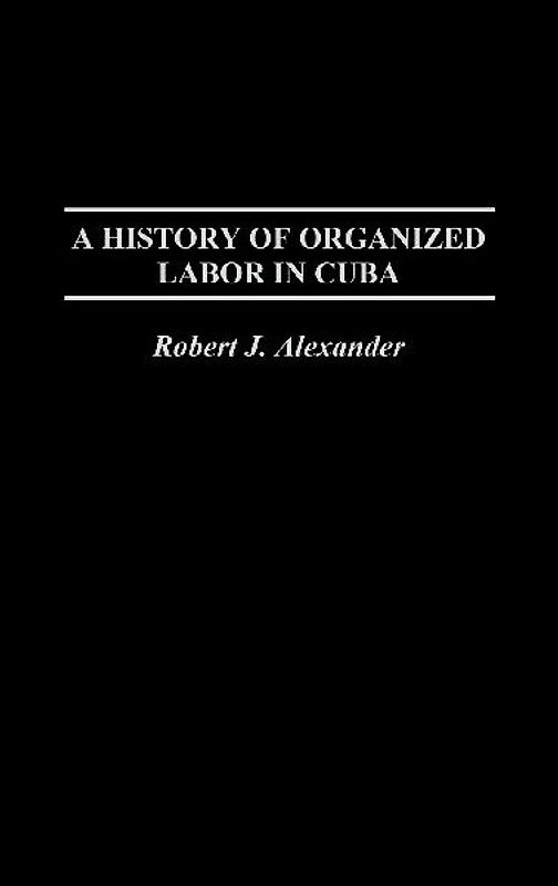 A History of Organized Labor in Cuba