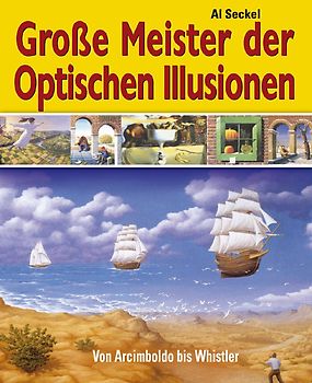 Große Meister der optischen Illusionen. Von Arcimboldo bis Whistler