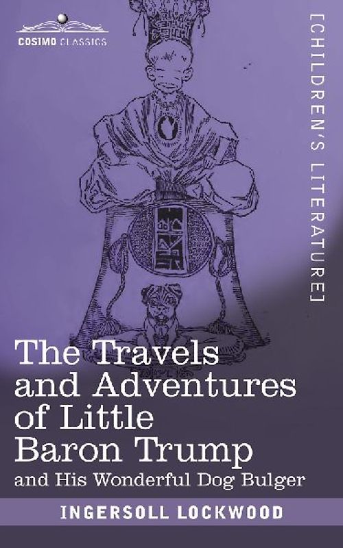 The Travels and Adventures of Little Baron Trump