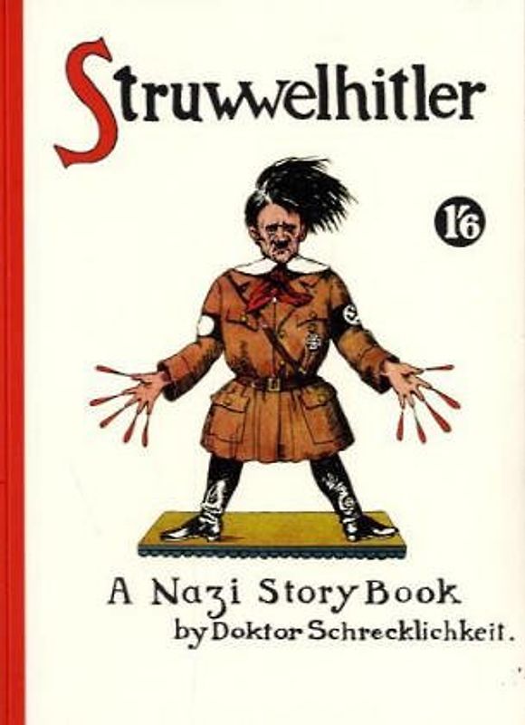 Struwwelhitler. A Nazi Story Book by Dr. Schrecklichkeit