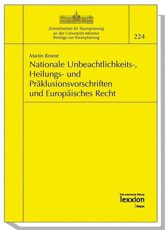 Nationale Unbeachtlichkeits-, Heilungs- und Präklusionsvorschriften und Europäisches Recht