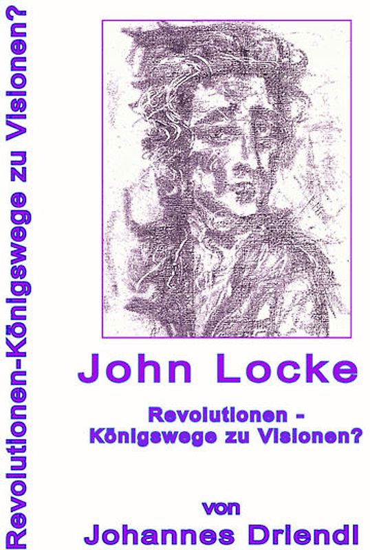John Locke Revolutionen - Königswege zu Visionen
