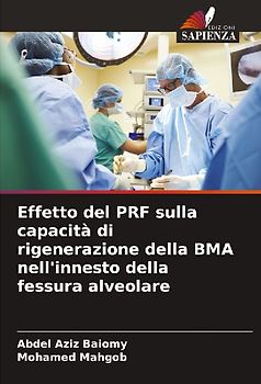 Effetto del PRF sulla capacità di rigenerazione della BMA nell'innesto della fessura alveolare