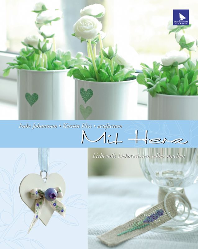 Mit Herz. Liebevolle Dekorationen selber machen