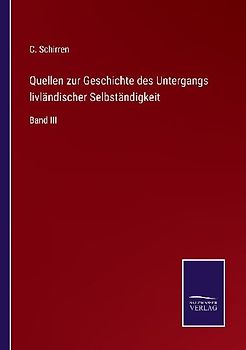 Quellen zur Geschichte des Untergangs livländischer Selbständigkeit