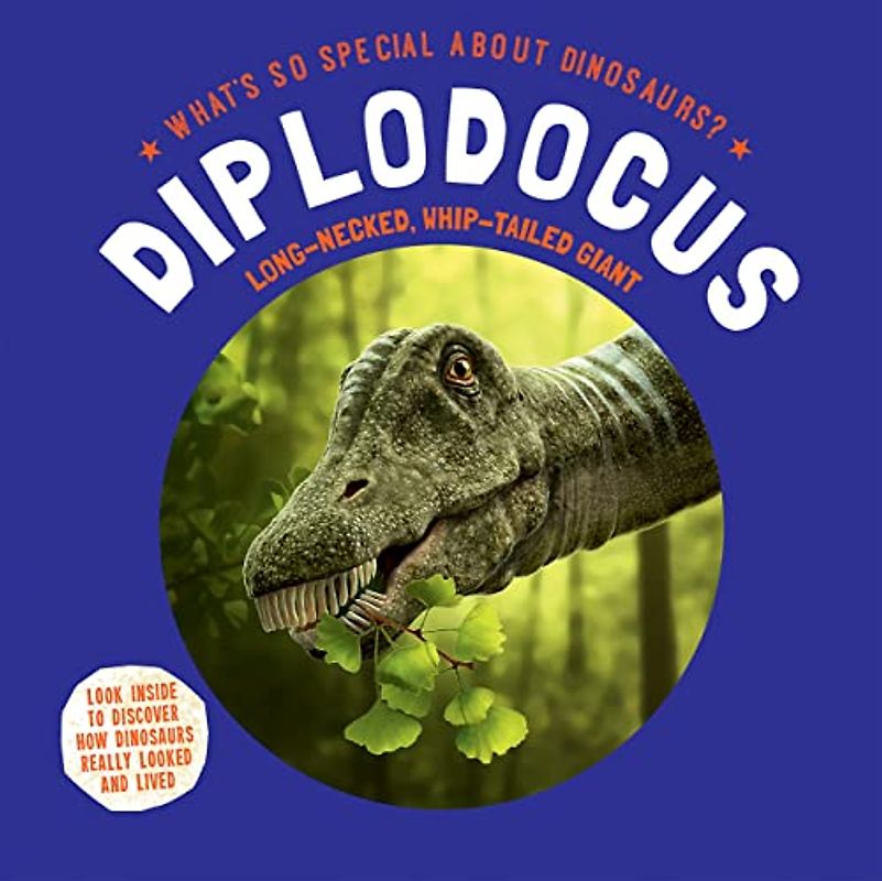 Diplodocus: Long-necked, Whip-tailed Giant (What's So Special About Dinosaurs?)