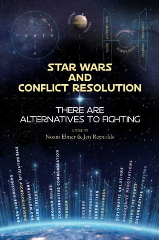 Star Wars and Conflict Resolution: There Are Alternatives To Fighting
