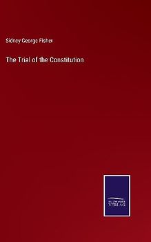 The Trial of the Constitution