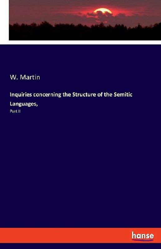 Inquiries concerning the Structure of the Semitic Languages,