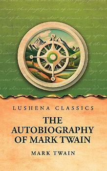 The Autobiography of Mark Twain