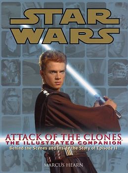 Star Wars Attack Of The Clones The Illustrated Companion - Hearn, Marcus