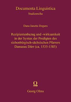 Rezipientenbezug und -wirksamkeit in der Syntax der Predigten des siebenbürgisch-sächsischen Pfarrers Damasus Dürr (ca. 1535-1585)