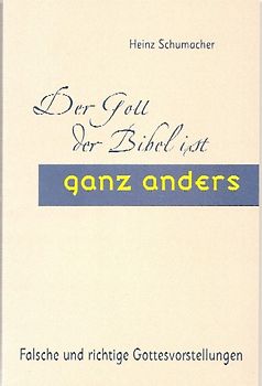 Der Gott der Bibel ist ganz anders