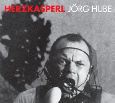 Jörg Hube - Herzkasperl