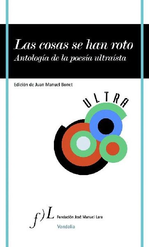 Las cosas se han roto : antología de la poesía ultraísta