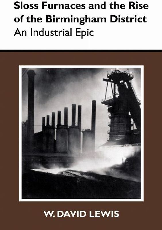 Sloss Furnaces and the Rise of the Birmingham District