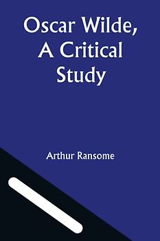 Oscar Wilde, A Critical Study