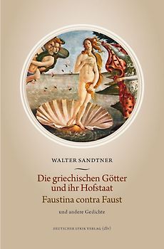 Die griechischen Götter und ihr Hofstaat – Faustina contra Faust und andere Gedichte