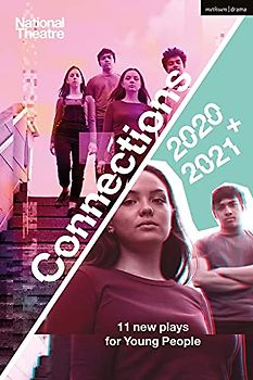National Theatre Connections 2021: Includes National Theatre Connections 2020 (Modern Plays)