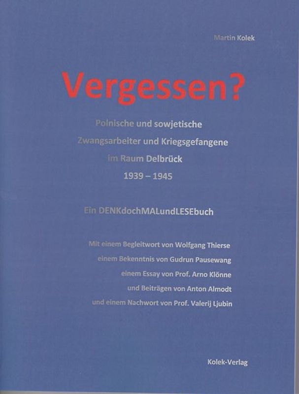 Vergessen? Polnische und sowjetische Zwangsarbeiter und Kriegsgefangene im Raum Delbrück 1939-1945