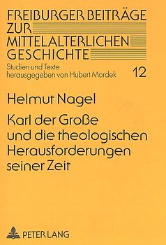 Karl der Große und die theologischen Herausforderungen seiner Zeit